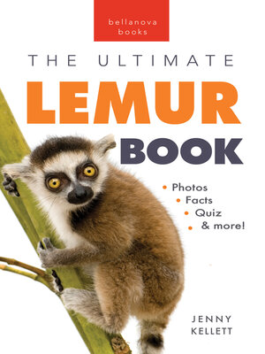 cover image of Lemurs: The Ultimate Lemur Book